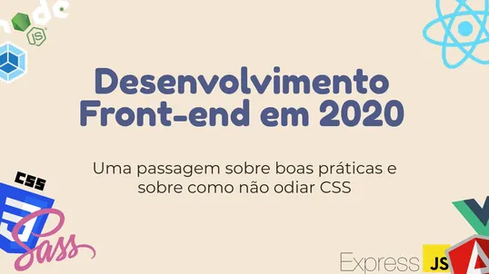 This image is the first page of a slide showing some Front-end tech logos, and the title is "Front-end Development in 2020" written in portuguese.